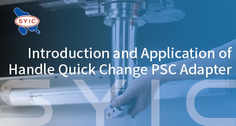 proimages/video/Tool_Holder_Series/Introduction_and_Application_of_Handle_Quick_Change_PSC_Adapter-en-cover.jpg
